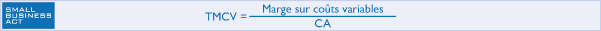 Calculer de taux de marge sur coûts variables (TMCV) = marge sur coûts variables / chiffre d’Affaires