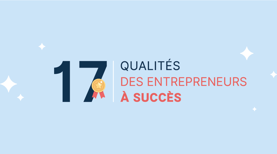 17 qualités d’un entrepreneur à succès – Top compétences et attitudes indispensables en infographie