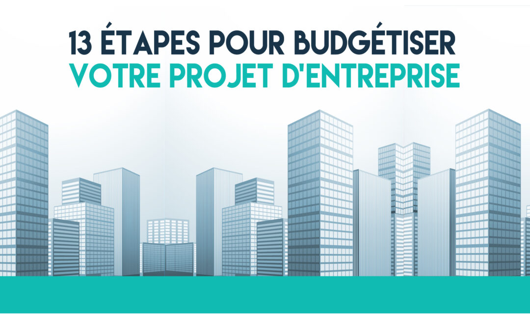 Infographie – Comment élaborer un budget d’entreprise en 13 étapes ?